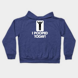 I Pooped Today 1 Kids Hoodie